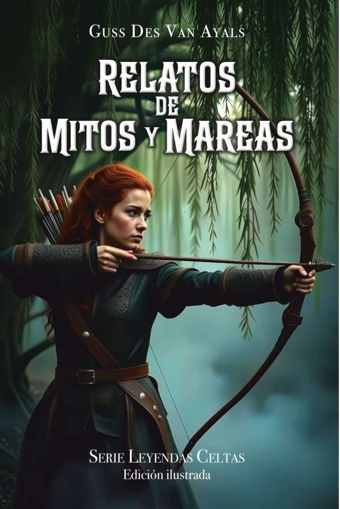 Portada del libro "Relatos de Mitos y Mareas", de Guss Des Van Ayals. Antología de fantasía épica inspirada en leyendas celtas.
